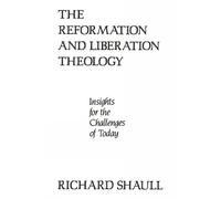 Richard Shaull The Reformation and Liberation Theology (Tascabile)