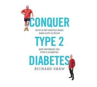 Richard Shaw Conquer Type 2 Diabetes (Tascabile)