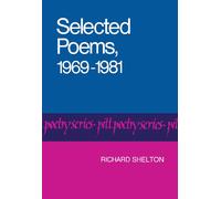 Richard Shelton Selected Poems, 1969-1981 (Tascabile) Pitt Poetry Series
