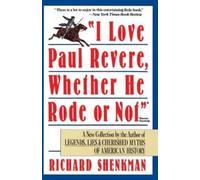 Richard Shenkman I Love Paul Revere, Whether He Rode or Not (Tascabile)