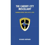 Richard Shepherd The Cardiff City Miscellany (Copertina rigida) Miscellany