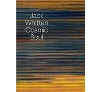 Jack Whitten: Cosmic Soul by Jack Whitten