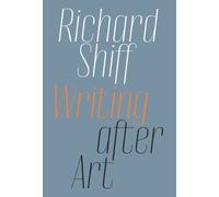 Richard Shiff Writing after Art (Tascabile)