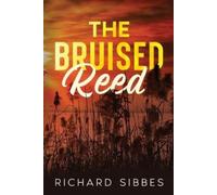 Richard Sibbes The Bruised Reed (Tascabile)