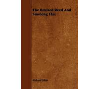 Richard Sibbs The Bruised Reed And Smoking Flax (Tascabile)