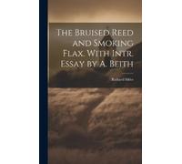 Richard Sibbs The Bruised Reed and Smoking Flax. With Intr. E (Copertina rigida)