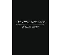 Richard Siken I Do Know Some Things (Copertina rigida) (PRESALE 09/10/2025)