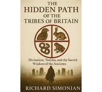 Richard Simonian The Hidden Path Of The Tribes Of Britain (Tascabile)