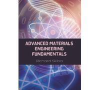 Richard Skiba Advanced Materials Engineering Fundamentals (Tascabile)