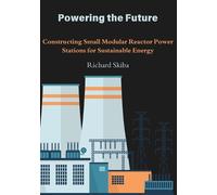 Richard Skiba Powering the Future (Tascabile)