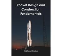 Richard Skiba Rocket Design and Construction Fundamentals (Tascabile)