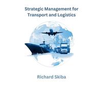 Richard Skiba Strategic Management for Transport and Logistics (Tascabile)