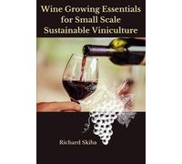Richard Skiba Wine Growing Essentials for Small Scale Sustainable Vi (Tascabile)