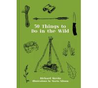 Richard Skrein Fifty Things to Do in the Wild (Copertina rigida)