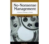 Richard Sloma No-Nonsense Management: a General Manager's Primer (Tascabile)