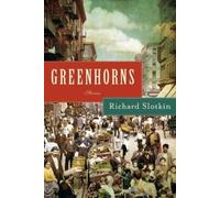 Richard Slotkin Greenhorns (Tascabile)