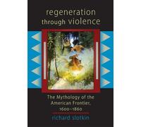 Richard Slotkin Regeneration Through Violence (Tascabile)