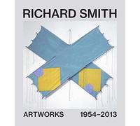Richard Smith: Artworks 1956-2016