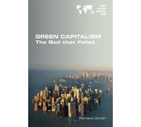 Richard Smith Green Capitalism. The God that Failed (Tascabile)