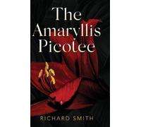 Richard Smith The Amaryllis Picotee (Copertina rigida)