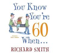 Richard Smith You Know You're 60 When . . . (Tascabile)