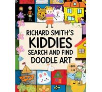 Richard Smith's Kiddies Search and Find Doodle Art: Scribbles, Giggles, and Hidden Wiggle-Woggles