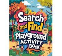 Richard Smith's Search and Find Playground Activity Book: The Ultimate Hide-and-Seek Adventure… On Paper