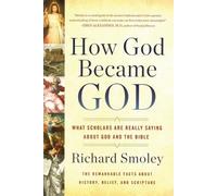 Richard Smoley How God Became God (Tascabile)