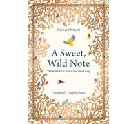 Richard Smyth A Sweet, Wild Note (Tascabile)