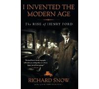 Richard Snow I Invented the Modern Age (Tascabile)