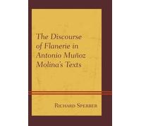 Richard Sperber The Discourse of Flanerie in Antonio Muñoz Mo (Copertina rigida)