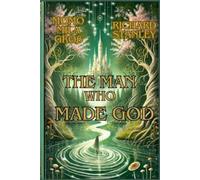 Richard Stanley Momo Mila Groβ The Man who made God (Tascabile)