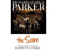 Richard Stark Darwyn Cooke Richard Stark's Parker: The Score (Copertina rigida)