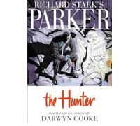 Parker: Richard Stark's Parker The Hunter The Hunter by Darwyn Cooke