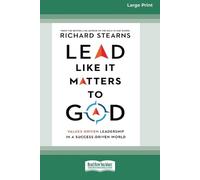 Richard Stearns Lead Like It Matters to God (Tascabile)