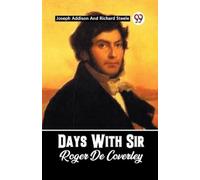 Richard Steele Joseph Addison Days With Sir Roger De Coverley (Tascabile)