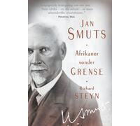 Richard Steyn Jan Smuts: Afrikaner sonder grense (Tascabile)