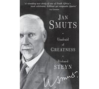 Richard Steyn Jan Smuts: Unafraid of greatness (Tascabile)