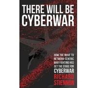 Richard Stiennon There Will Be Cyberwar (Tascabile)