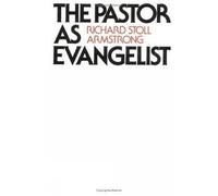 Richard Stoll Armstrong The Pastor as Evangelist (Tascabile)