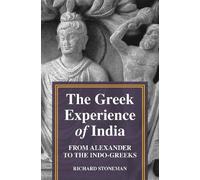 Richard Stoneman The Greek Experience of India (Tascabile)