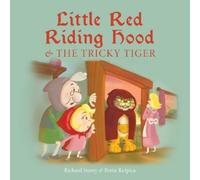Richard Storey Little Red Riding Hood and the Tricky Tiger (Tascabile)