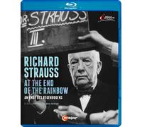 Richard Strauss: At the End of the Rainbow (Blu-ray) Richard Strauss