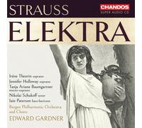 IRENE THEORIN; JENNIFER HOLLOWAY; TANJA ARIANE BAUMGARTNER; NIKOLAI SCHUKOFF; IAIN PATERSON; BERGEN PHILHARMONIC ORCHESTRA AND CHOIRS; EDWARD GARDNER - RICHARD STRAUSS: ELEKTRA