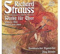 Richard Strauss - Works for Chorus