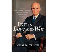 Richard Striner Ike in Love and War (Copertina rigida)