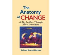 Richard Strozzi-Heckler The Anatomy of Change (Tascabile)