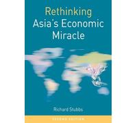 Richard Stubbs Rethinking Asia's Economic Miracle (Tascabile)