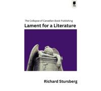 Richard Stursberg Lament for a Literature (Tascabile)