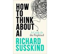 Richard Susskind How To Think About AI (Copertina rigida)